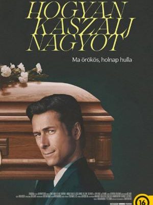 Filmplakát a Hogyan kaszálj nagyot című thrillerhez. Glen Powell látható rajta öltönyben, amint egy fából készült koporsót visz a vállán. A háttér sötétzöld, a felirat sárga.