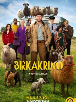 Színes filmplakát a Birkakrimi című vígjátékhoz. A kép közepén Hugh Jackman áll pásztorbotot tartva, zöld mezőn, mögötte egy lakókocsi tetején és körülötte a fűben különböző juhok, kosok és bárányok láthatók, valamint a falu gyanús lakói és egy rendőr.