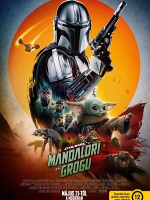 Látványos Star Wars filmplakát A mandalori és Grogu című mozifilmhez. A kép felső részén a mandalori látható pisztollyal a kezében egy narancssárga bolygó/nap előtt, alatta pedig Grogu nyújtja előre a kezét, körülöttük idegen lényekkel és lépegetőkkel.